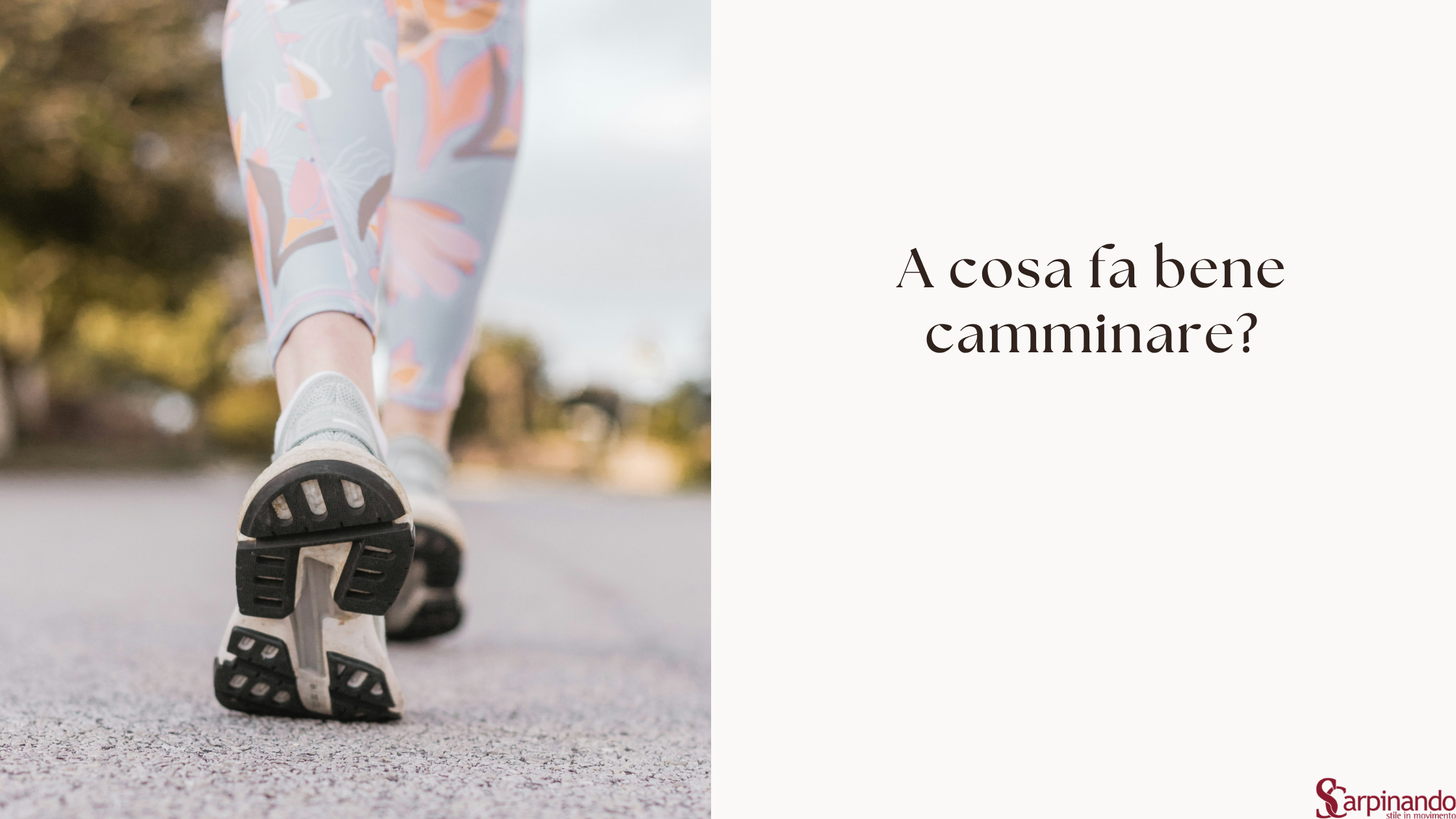 A cosa fa bene camminare: 10 benefici scientifici